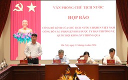 Công bố Lệnh của Chủ tịch nước về 2 Pháp lệnh sẽ có hiệu lực 1/7