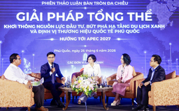 APEC 2027: Báo Đại Đoàn Kết kết nối nguồn lực, hiến kế phát triển bền vững Phú Quốc