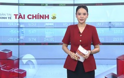 Bản tin Kinh tế Tài chính | 27/06/2026