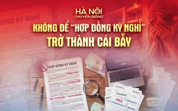 Hà Nội chuyển động: Không để "hợp đồng kỳ nghỉ" trở thành cái bẫy