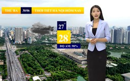 Dự báo thời tiết sáng | 30/06/2026