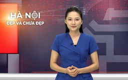 Hà Nội đẹp và chưa đẹp | 30/06/2026