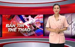Bản tin Thể thao | 04/06/2026