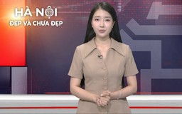Hà Nội đẹp và chưa đẹp | 05/06/2026