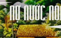 Tiểu thuyết 'Nợ nước non' (phần 12) - Nguyễn Thế Kỷ