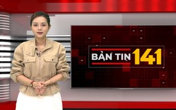 Bản tin 141 | 08/06/2026