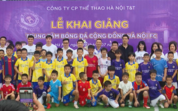 Hà Nội FC: Ươm mầm tương lai từ bóng đá cộng đồng