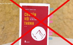Phạt 23 cơ quan báo chí đưa tin về cuốn sách "Chuyện với Thanh"
