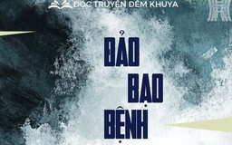 Tiểu thuyết 'Đảo bạo bệnh' (phần 7) - Vũ Đức Anh