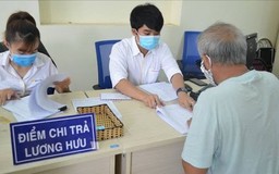 Hôm nay, bắt đầu chi trả lương hưu khi áp dụng mức tăng 8%