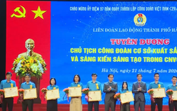 Công đoàn Hà Nội tuyên dương sáng kiến của người lao động