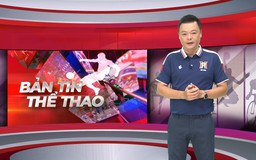 Bản tin Thể thao | 24/07/2026