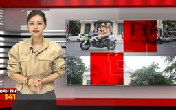 Bản tin 141 | 06/07/2026