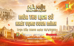 Đón xem 'Hà Nội chuyển động' ngày 15/8: Mùa thu lịch sử – Khát vọng vươn mình
