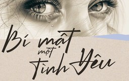 Tiểu thuyết 'Bí mật một tình yêu' (phần 13) - Mai Ngọc Tài
