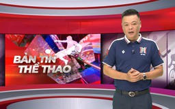 Bản tin Thể thao | 03/08/2026