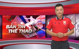 Bản tin Thể thao | 31/08/2026