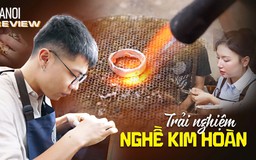 Trải nghiệm nghề kim hoàn ở phố cổ Hà Nội | HANOI Review | 05/08/2026