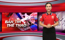 Bản tin Thể thao | 06/08/2026
