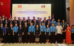 Hà Nội khai giảng lớp bồi dưỡng nghiệp vụ công đoàn cho cán bộ công đoàn Lào