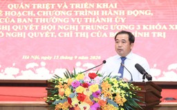 Thủ đô phải là nơi để Nghị quyết Trung ương thấm sâu từng ngành, lĩnh vực