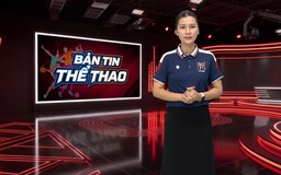 Bản tin Thể thao | 17/09/2026
