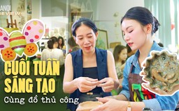 Cuối tuần sáng tạo cùng đồ thủ công | HANOI Review | 18/09/2026