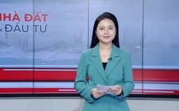 Bản tin Nhà đất và đầu tư | 22/09/2026