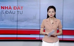 Bản tin Nhà đất và đầu tư | 23/09/2026
