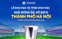 Lễ Khai mạc và trận khai mạc Giải bóng đá Vô địch thành phố Hà Nội