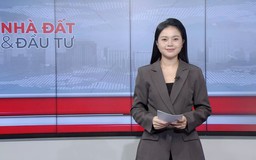 Bản tin Nhà đất và đầu tư | 24/09/2026