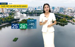 Dự báo thời tiết sáng | 26/09/2026