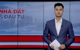 Bản tin Nhà đất và đầu tư | 27/09/2026