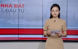 Bản tin Nhà đất và đầu tư | 28/09/2026