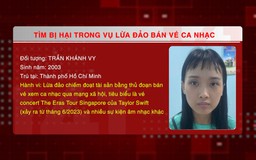 Tìm bị hại trong vụ lừa đảo bán vé ca nhạc