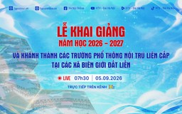 Lễ Khai giảng năm học 2026 - 2027 và Khánh thành các trường nội trú liên cấp
