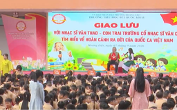 Đưa câu chuyện về bài hát Tiến Quân ca đến gần với học sinh