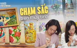 Trải nghiệm vẽ trang trí trên chất liệu thủy tinh | HANOI Review | 21/10/2026