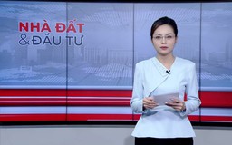 Bản tin Nhà đất và đầu tư | 30/10/2026