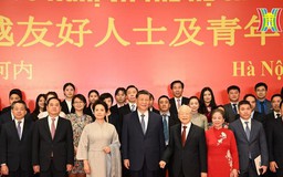 Lãnh đạo Việt Nam - Trung Quốc giao lưu nhân sỹ hữu nghị và thế hệ trẻ hai nước