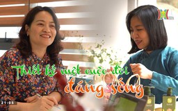 Thiết kế một cuộc đời đáng sống | Cuộc sống thành thị | 21/12/2023