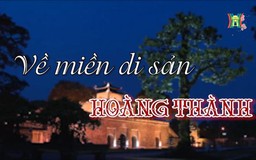 Về miền di sản Hoàng Thành