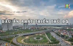 Dấu ấn phát triển Thủ đô