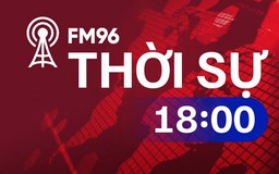 Thời sự 18h | 16/03/2024