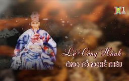 Lê Công Hành - ông tổ nghề thêu | Danh nhân Thăng Long - Hà Nội | 24/03/2024