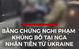 Bằng chứng nghi phạm khủng bố tại Nga nhận tiền từ Ukraine
