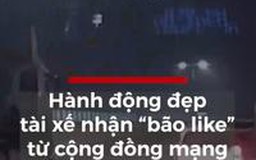 Hành động đẹp, tài xế nhận 'bão like' từ cộng đồng mạng