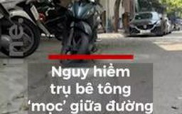 Nguy hiểm trụ bê tông 'mọc' giữa đường
