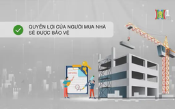 Luật mới đảm bảo quyền lợi người mua nhà