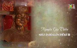Nguyễn Gia Thiều - nhà văn hóa lớn thế kỷ 18 | Danh nhân Thăng Long - Hà Nội | 24/11/2024